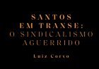 LANÇAMENTO DO LIVRO: Santos em Transe de Luiz Rodrigues Corvo