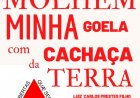 Molhem Minha Goela com Cachaça da Terra de Luiz Carlos Prestes Filho