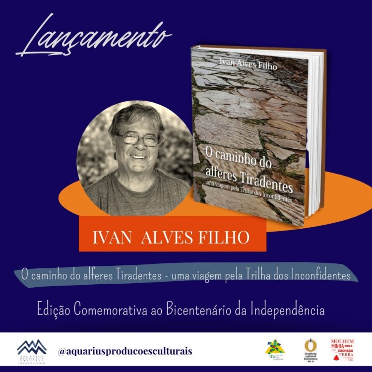 NOVA EDIÇÃO - O caminho do alferes Tiradentes - uma viagem pela Trilha dos Inconfidentes