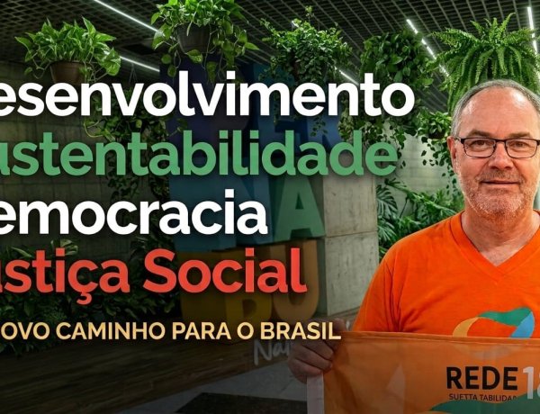 Desenvolvimento, Sustentabilidade, Democracia e Justiça social
