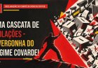 Uma cascata de violações – a vergonha de um regime covarde!